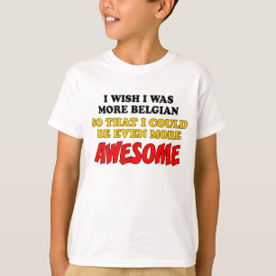Mer belgiskt mer Fantastisk T Shirt