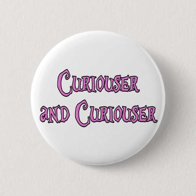 Mer curiouser och mer curiouser knapp (Framsida)