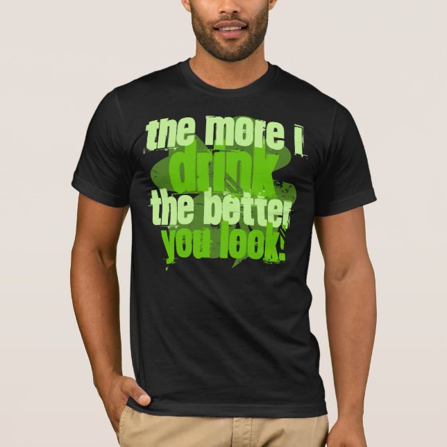 Mer dricker jag det bättre dig looken! tee shirt (Framsida)
