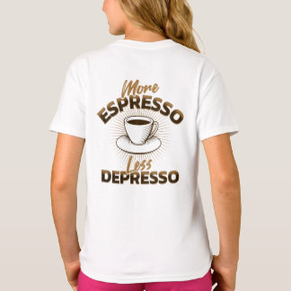 Mer Espresso Mindre Depresso – Kaffe Citat Design T Shirt