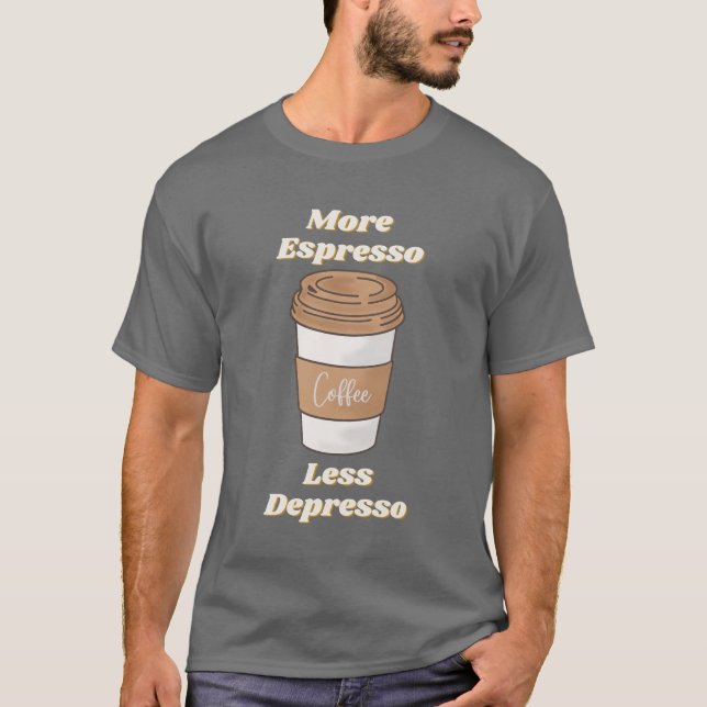 Mer Espresso Mindre Depresso Latte Mugg T Shirt (Framsida)
