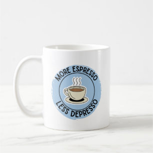 Mer Espresso Mindre Depresso, roligt kaffe Kaffemugg