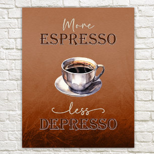 Mer Espresso Mindre Depresso Rustic Funny Poster