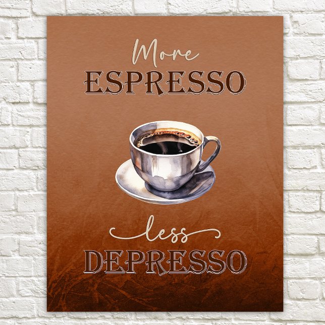 Mer Espresso Mindre Depresso Rustic Funny Poster (Skapare uppladdad)