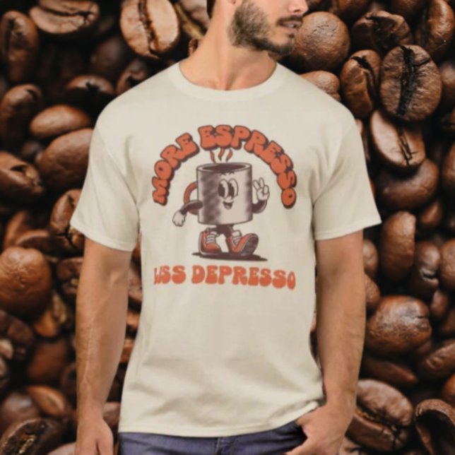 Mer Espresso Mindre Depresso T Shirt (Skapare uppladdad)