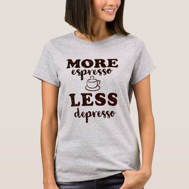 Mer espresso mindre deprimso t shirt (Framsida)