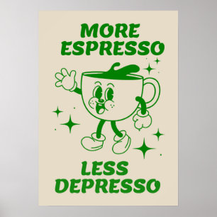 Mer Espresso minus grönt för Depresso-kaffe Poster