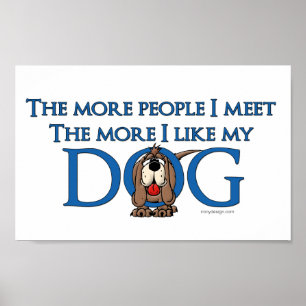 Mer folk möter jag, mer som, gillar jag min hund poster