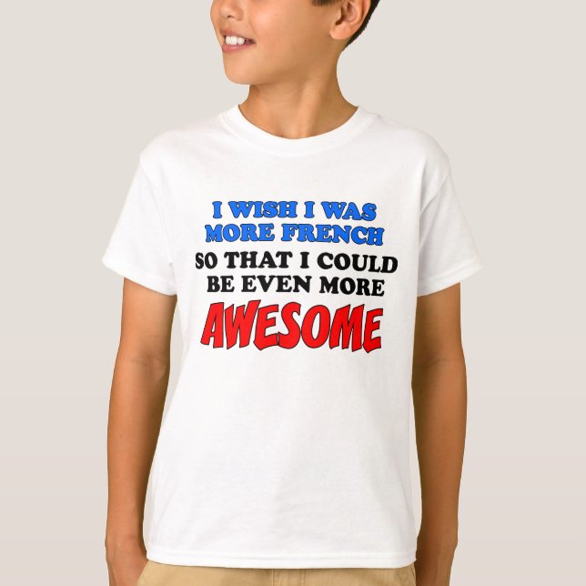 Mer Fransk mer Fantastisk T Shirt (Framsida)