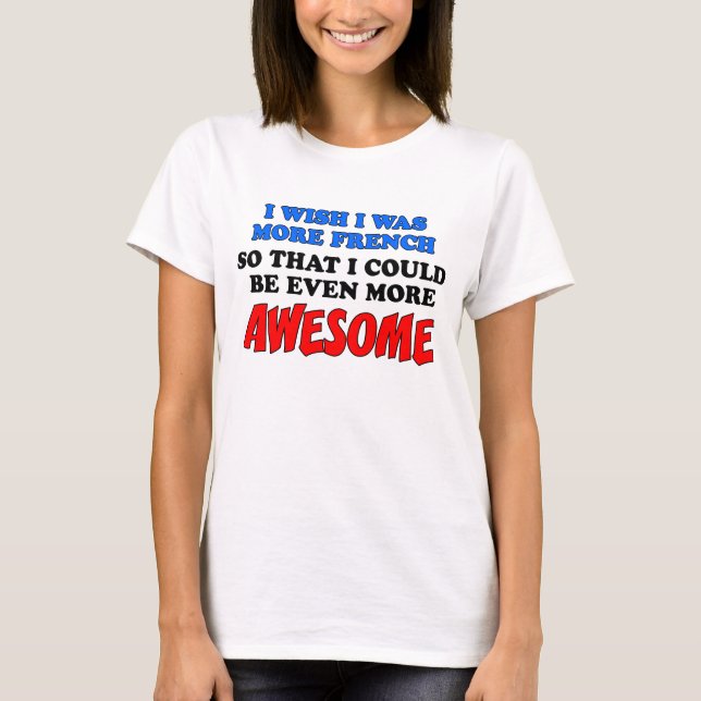 Mer Fransk mer Fantastisk Tee Shirt (Framsida)