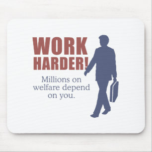 Mer hård arbete. Miljoner på välfärd beror på dig. Musmatta