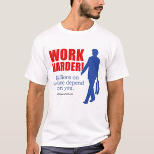 MER HÅRD ARBETE T-SHIRT