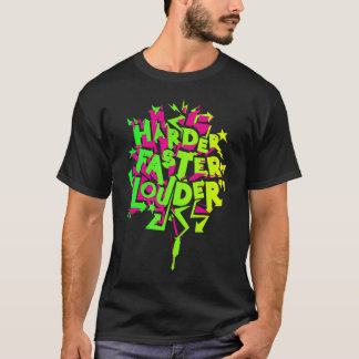 MER HÅRD! SNABBARE! MER HÖG! T-SHIRT