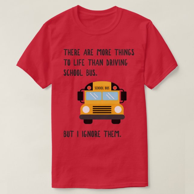 Mer information om Life Funny School Buss Driver 1 T Shirt (Design framsida)