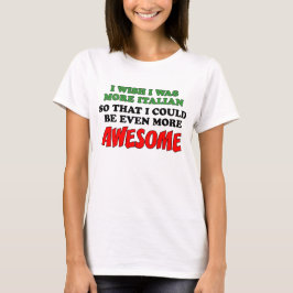Mer italiensk Mer fantastisk T-shirt