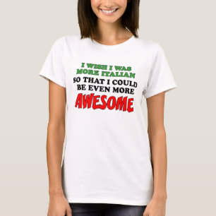 Mer italiensk Mer fantastisk T-shirt