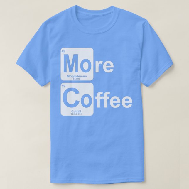 Mer kaffe Periodic Bord T Shirt (Design framsida)