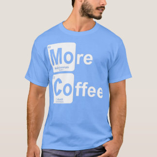 Mer kaffe Periodic Bord T Shirt