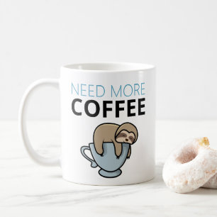 Mer kaffe trötta slätte humor kaffemugg