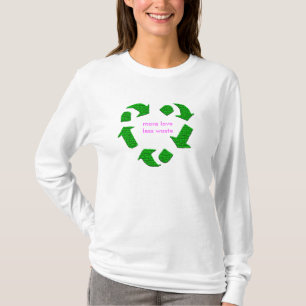 Mer KÄRLEK, MINDRE AVFALLS Tee Shirt