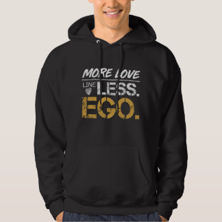 Mer kärlek Mindre Ego Positivt Citat Typografi Her Hoodie