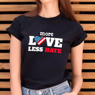 Mer kärlek mindre hat Djärv Rustik USA Flagga Hjär T Shirt