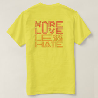 Mer kärlek, mindre hat T-shirt