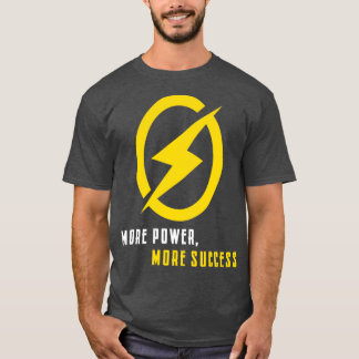 mer kraft och mer framgång t shirt