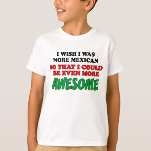 Mer mexikansk mer Fantastisk T Shirt