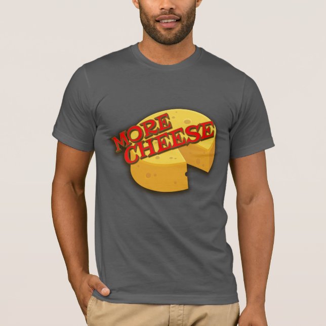 Mer ost som hålls runt grafisk slogan T Tee Shirt (Framsida)