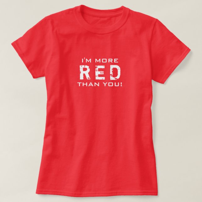 MER RÖD än dig all färgar Tee Shirt (Design framsida)