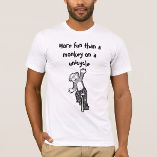 Mer roligt än en apa på en enhjulingskjorta t shirt
