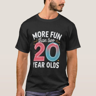 Mer Roligt än två 20 år gamla, 40:e födelsedagen T Shirt