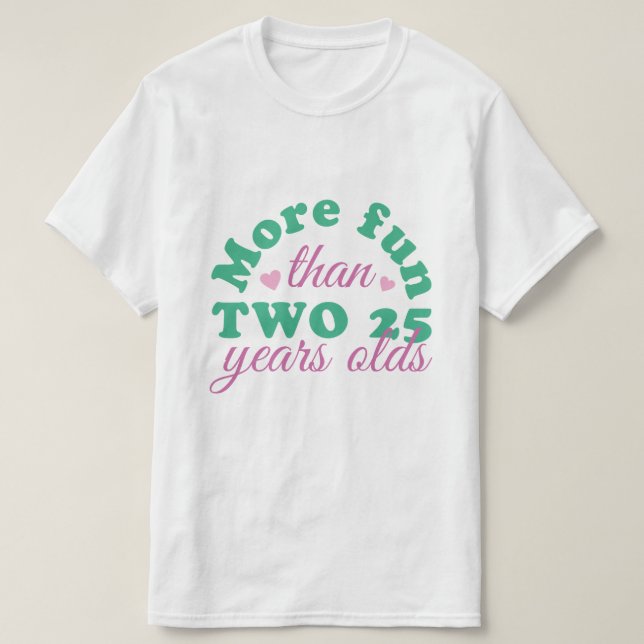 MER ROLIGT ÄN TVÅ 25 ÅR GAMLA T SHIRT (Design framsida)