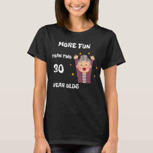 Mer Roligt än två 30-åringar T Shirt