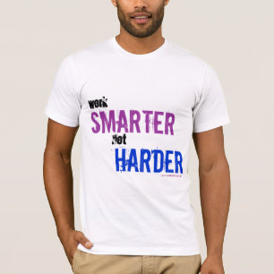 Mer smart inte mer hård tee shirt
