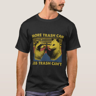 Mer soptunna Mindre skräp Kan inte Rolig tvättbjör T Shirt