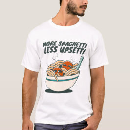 Mer spaghetti mindre upprördhet t shirt