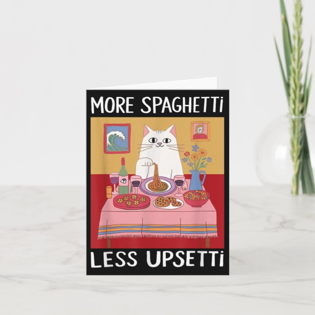 Mer Spaghetti mindre Upsetti Funny Cute Cat som sä Kort (Framsida)