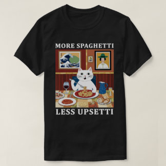Mer Spaghetti mindre Upsetti Funny Cute Cat som sä T Shirt