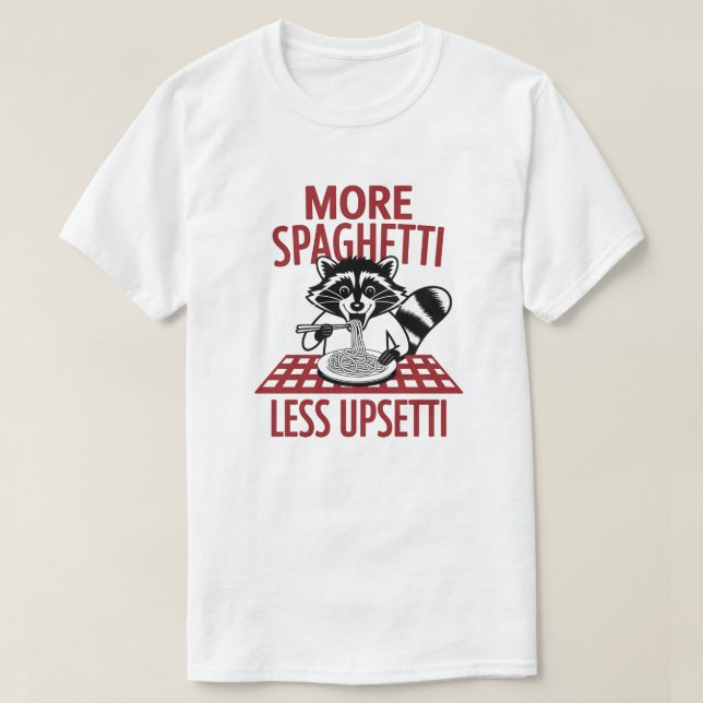 Mer Spaghetti mindre Upsetti Raccoon Pasta T Shirt (Design framsida)
