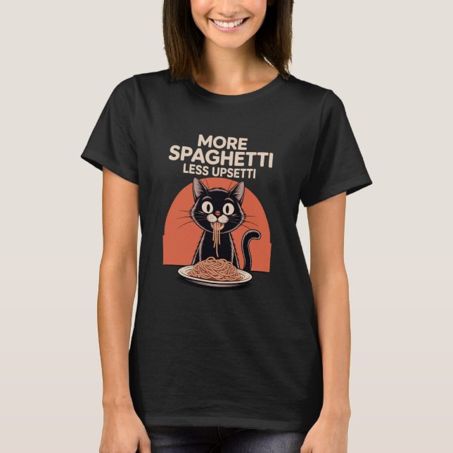 Mer Spaghetti Mindre Upsetti Rolig Katt Citat T Shirt (Framsida)