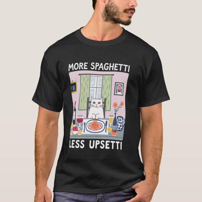 Mer Spaghetti Mindre Upsetti Rolig Katt Spaghetti T Shirt (Framsida)
