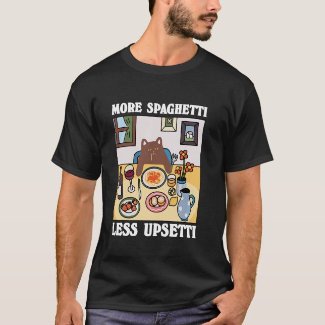 Mer Spaghetti Mindre Upsetti Söt Katt Citat T Shirt (Framsida)