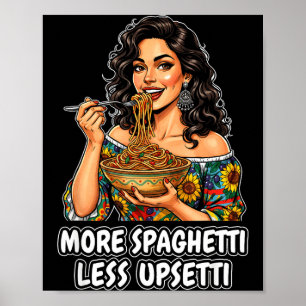 Mer Spaghetti Mindre Upsetti Tee Italienska Kvinno Poster
