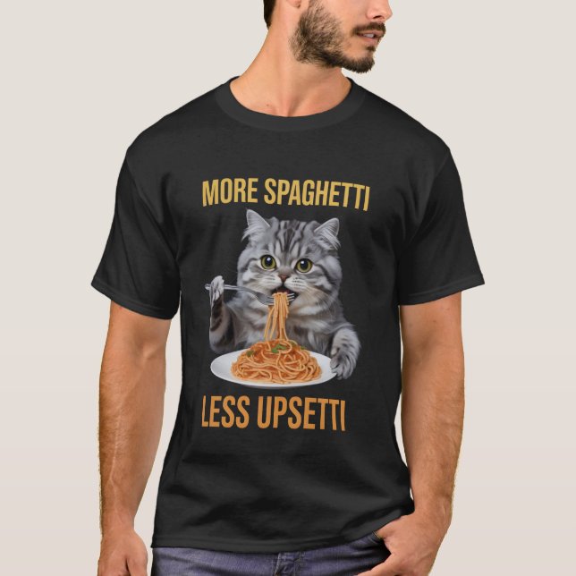 Mer Spaghetti Mindre Upsetti Tröjor Rolig Kattälsk (Framsida)