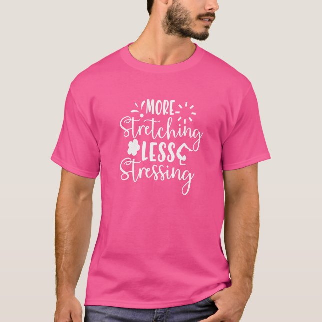 Mer spännande, mindre Stressande meditat T Shirt (Framsida)
