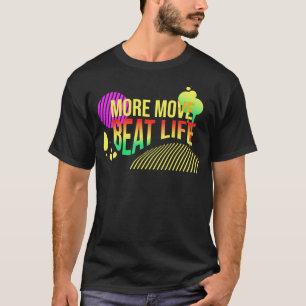 Mer tid för att slå liv t shirt