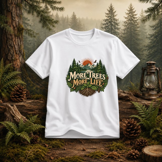 Mer Träd Mer Liv skogs-citat T Shirt (Skapare uppladdad)