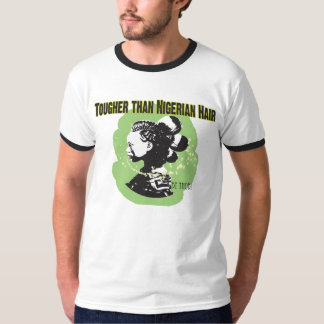 Mer tuff än nigerianskt hår t-shirt